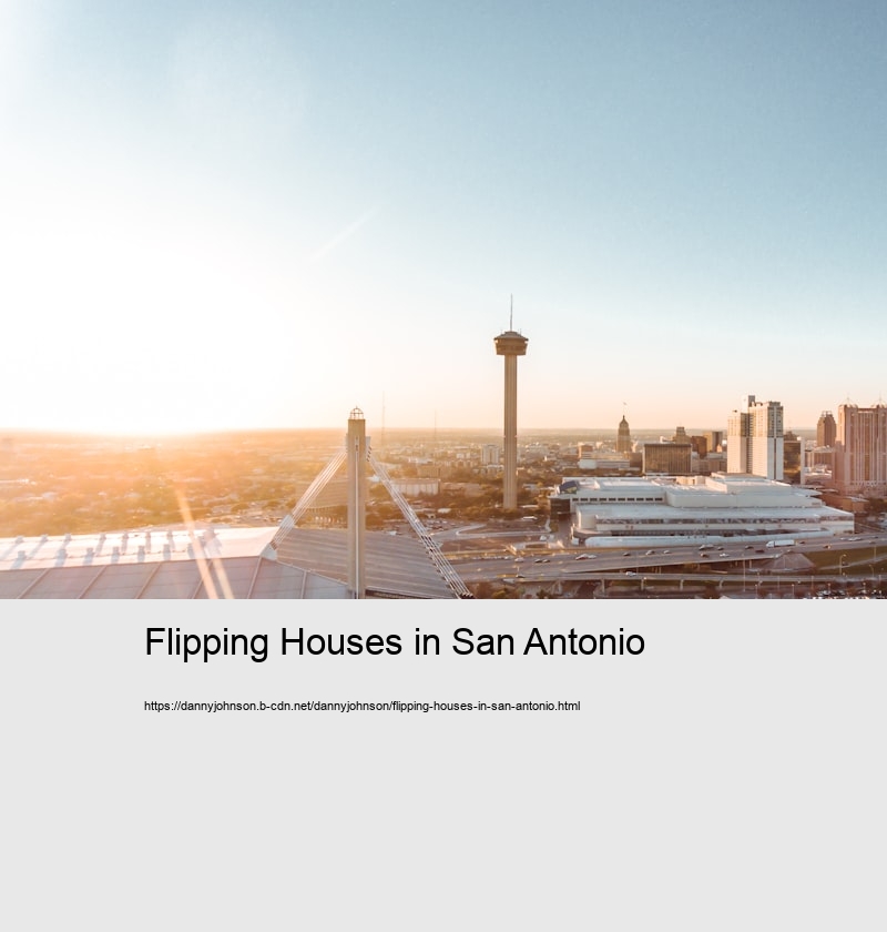 Flipping Houses in San Antonio